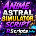 Top Anime Astral Simulator Script 2026, Auto Farm, Keyless