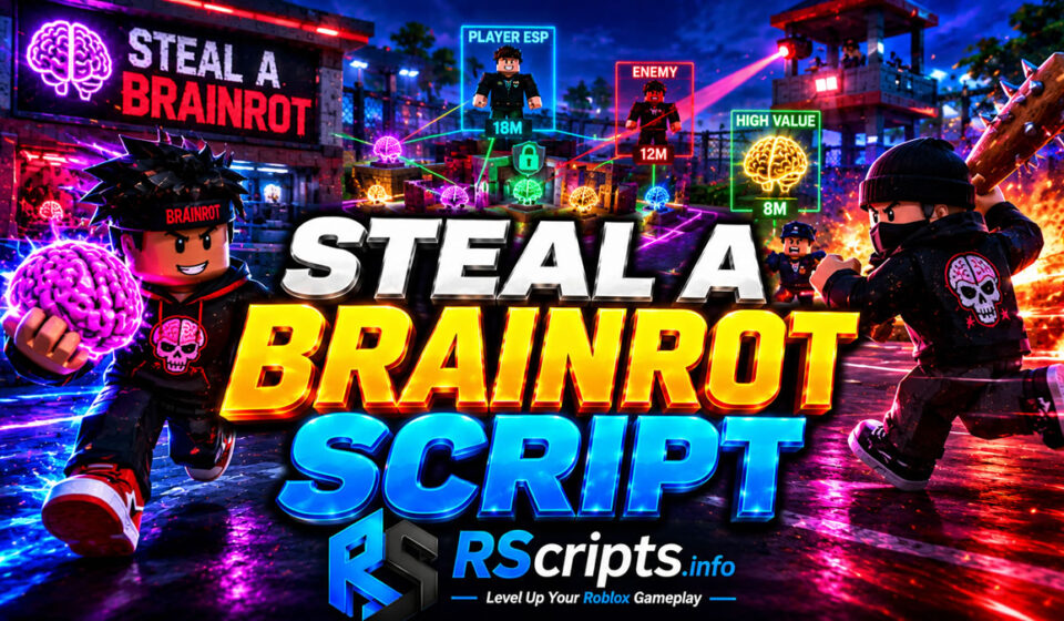 Top Steal a Brainrot Script 2026, Kill Aura, Auto Farm