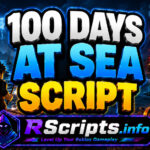 Top 100 Days At Sea Script 2026 with Auto Farm and ESP