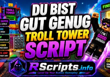 Top DU BIST GUT GENUG Troll Tower Script 2026, Stage Skipper, Fly