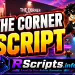 Top Premium The Corner Script 2026 Keyless Auto Farm Setup