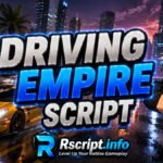 Best Driving Empire Script with Auto Farm and $30M/hr Auto Delivery