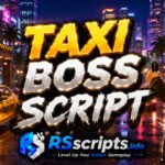 Top 4 Taxi Boss Script Layouts to Get Best Coins