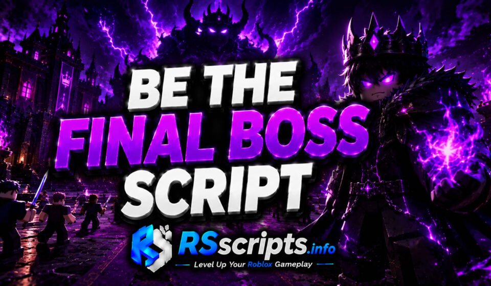 Top Be The Final Boss Script to Dominate Fast Top Be The Final Boss Script to Dominate Fast