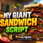 Top My Giant Sandwich Script for Instant Auto Farm